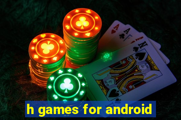 h games for android